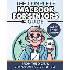 (영문도서) The Complete MacBook for Seniors Guide (Large Print Edition): Easy and Practica... Paperback, Independently Published, English, 9798346662082