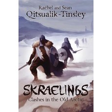 Skraelings: Clashes in the Old Arctic Paperback, Inhabit Media - Inhabit Media, English, 9781927095546