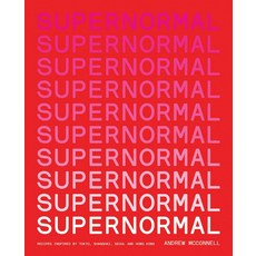 Supernormal:Recipes Inspired by Tokyo Shanghai Seoul and Hong Kong, Supernormal, Andrew McConnell(저), Hardie Grant Books