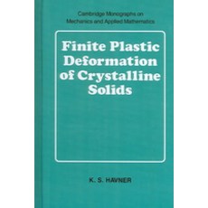 Finite Plastic Deformation of Crystalline Solids, Cambridge University Press