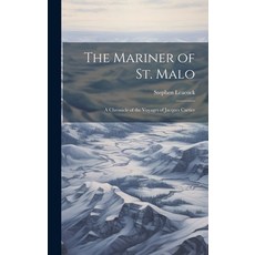 (영문도서) The Mariner of St. Malo: A Chronicle of the Voyages of Jacques Cartier Hardcover, Legare Street Press, English, 9781019495575
