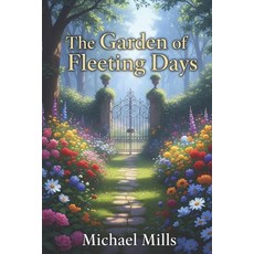 (英文圖書)The Garden of Fleeting Days: A Journey Through Memory and Healing 平裝版, Independently Published, 英文