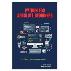(영문도서)Python for Absolute Beginners: Learn by Writing Real Code Paperback, Independently Published, English, 9798257412387 Independently Published, English, 9798257412387