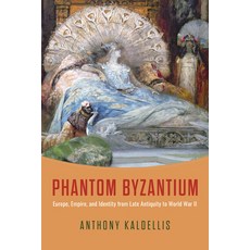 (英文圖書)Phantom Byzantium: Europe Empire and Identity from Late Antiquity to World War II 精裝版, University of Chicago Press, 英文