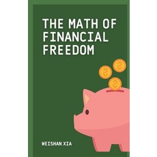(영문도서)The Math of Financial Freedom Paperback, Weishan Xia, English, 9798295569296