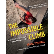 (영문도서) The Impossible Climb (Young Readers Adaptation): Alex Honnold El Capitan and a Climber's Life Paperback, Viking Books for Young Readers, English, 9780593203934