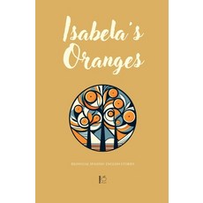 (영문도서) Isabela's Oranges: Bilingual Spanish-English Stories Paperback, Pomme Bilingual, English, 9798227665041