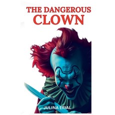 (영문도서) The Dangerous Clown Paperback, Julina Erial, English, 9798227557766