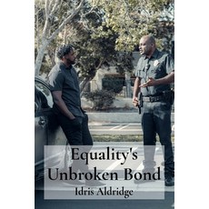 (영문도서)Equality's Unbroken Bond: Eradicating harassment promoting respectful communica... Paperback, Idrisaldridge, English, 9781088235997