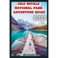 (英文圖書)Isle Royale National Park Adventure Guide 2025: Insider Tips and Secrets For An... 平裝版, Independently Published, 英文