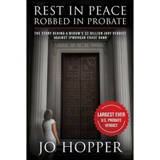 (영문도서) Rest In Peace. Robbed In Probate.: The Story Behind a Widow's $2 Billion Jury V... Paperback, Independently Published, English, 9798730501713