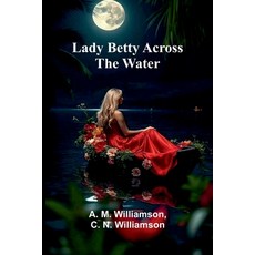 (영문도서)Lady Betty Across The Water Paperback, Alpha Edition, English, 9789373057545 Alpha Edition, English, 9789373057545