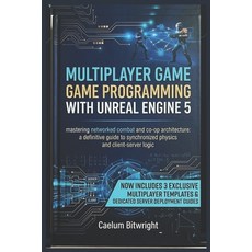 (영문도서)Multiplayer Game Programming with Unreal Engine 5: Mastering Networked Combat an... Paperback, Independently Published, English, 9798197702531