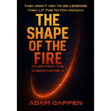 (영문도서)The Shape of the Fire Hardcover, Adam Gaffen, English, 9798349584619