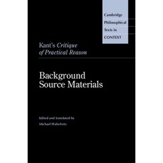 (영문도서) Kant's Critique of Practical Reason: Background Source Materials Paperback, Cambridge University Press, English, 9781108810487