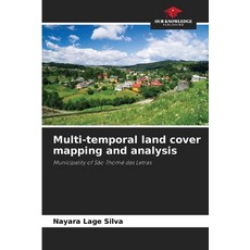 (영문도서)Multi-temporal land cover mapping and analysis Paperback, Our Knowledge Publishing, English, 9786208805098