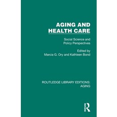 (영문도서)Aging and Health Care: Social Science and Policy Perspectives Paperback, Routledge, English, 9781032689562