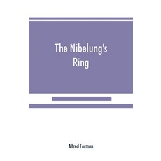 (영문도서) The Nibelung's ring English words to Richard Wagner's Der ring des Nibelungen in the allite... Paperback, Alpha Edition, 9789389525199