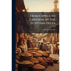 (英文圖書)From Cyprus to Zanzibar by the Egyptian Delta 平裝版, Hutson Street Press, 英文