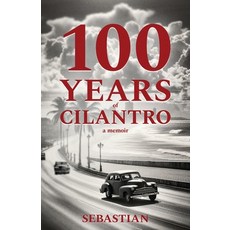(영문도서)100 Years of Cilantro Paperback, Atmosphere Press, English, 9798891328464