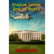(영문도서)Shadow Lance: End of Watch Paperback, 1st Battalion Publishing, English, 9798987474488