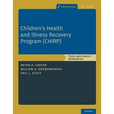 (영문도서) Children's Health and Illness Recovery Program (Chirp): Teen and Family Workbook Paperback, Oxford University Press, English, 9780190070472