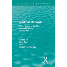 (영문도서) Radical Records (Routledge Revivals): Thirty Years of Lesbian and Gay History 1957-1987 Paperback, Routledge, English, 9780415591140