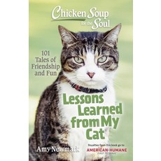 (영문도서) Chicken Soup for the Soul: Lessons Learned from My Cat: 101 Tales of Friendship and Fun Paperback, Chicken Soup for the Soul, English, 9781611590999
