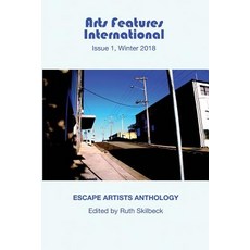 (영문도서) Arts Features International Issue 1 Winter 2018 Escape Artists Anthology Paperback, Borderstream Books, English, 9780648299899