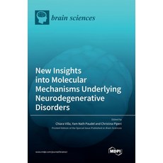 (영문도서)New Insights into Molecular Mechanisms Underlying Neurodegenerative Disorders Hardcover, Mdpi AG, English, 9783036554860