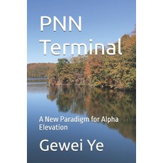 (영문도서)PNN Terminal: A New Paradigm for Alpha Elevation Paperback, Independently Published, English, 9798263272609
