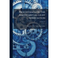 (英文圖書)Proceedings Of The American Gas Light Association; Volume 21 平裝版, Nabu Press, 英文