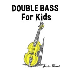 (영문도서)Double Bass for Kids: Christmas Carols Classical Music Nursery Rhymes Traditi... Paperback, Marco Musica, English, 9789974933125