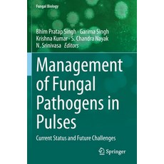 Management of Fungal Pathogens in Pulses: Current Status and Future Challenges Paperback, Springer, English, 9783030359492