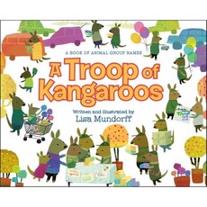 A Troop of Kangaroos: A Book of Animal Group Names : A Book of Animal Group Names, Feiwel & Friends