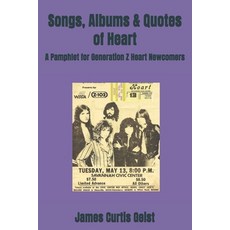 (영문도서)Songs Albums & Quotes of Heart: A Pamphlet for Generation Z Heart Newcomers Paperback, Independently Published, English, 9798294674663