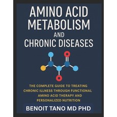 (영문도서)Amino Acid Metabolism and Chronic Diseases: The Groundbreaking Scientific Guide... Paperback, Independently Published, English, 9798293382026
