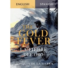 (영문도서) The Gold Fever: Jack London's Life & Lessons in English and Spanish Paperback, Independently Published, 9798309087082