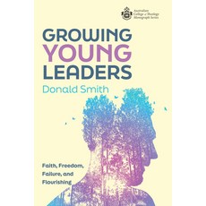 (영문도서) Growing Young Leaders: Faith Freedom Failure and Flourishing Paperback, Wipf & Stock Publishers, English, 9798385241453