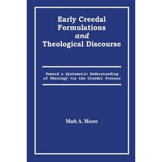 Early Creedal Formulations and Theological Discourse Paperback, Gcrr Press, English, 9780578783956
