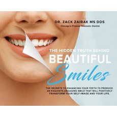 (영문도서) The Hidden Truth Behind Beautiful Smiles: The secrets to enhancing your teeth to produce an e... Hardcover, Gatekeeper Press, English, 9781662918476