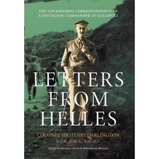 (영문도서)Letters from Helles: The uncensored correspondence of a battalion commander at G... Hardcover, Little Gully Publishing, English, 9781763626881