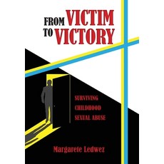 (영문도서) From Victim to Victory: Surviving Childhood Sexual Abuse Hardcover, ELM Grove Publishing, English, 9781958407059