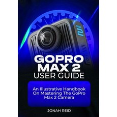 (英文圖書)Gopro Max 2 User Guide: An Illustrative Handbook on Mastering the Gopro Max 2 Ca... 平裝版, Independently Published, 英文