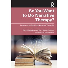 (영문도서) So You Want to Do Narrative Therapy?: Letters to an Aspiring Narrative Therapist Paperback, Routledge, English, 9781032755120