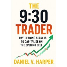 (英文圖書)The 9: 30 Trader: Day Trading Secrets to Capitalize on the Opening Bell 平裝版, Independently Published, 英文