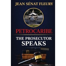 (영문도서)Petrocaribe: The Prosecutor Speaks Paperback, Leavitt Peak Press, English, 9798905280245