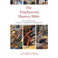 (영문도서) The Emphysema Mastery Bible: Your Blueprint for Complete Emphysema Management Paperback, Virtued Press, English, 9798223450931