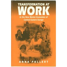 (영문도서) Transformation at Work: In the New Market Economies of Central Eastern Europe Paperback, Sage Publications Ltd, English, 9780761952312
