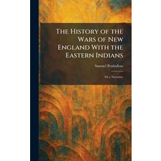 (英文圖書)The History of the Wars of New England With the Eastern Indians: Or a Narrative 精裝版, Tradd Street Press, 英文